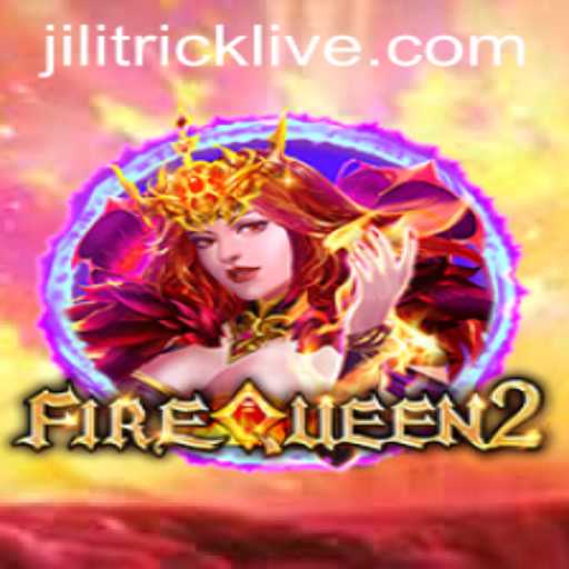 The Enchanting World of FireQueen2: A Dive into JILITRICK